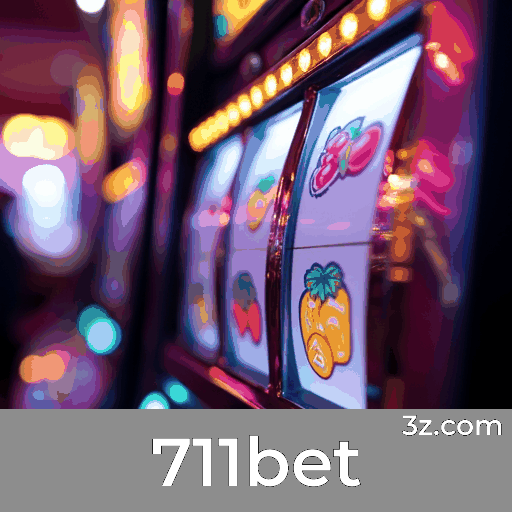711bet: Seu Destino de Apostas Seguro e Divertido